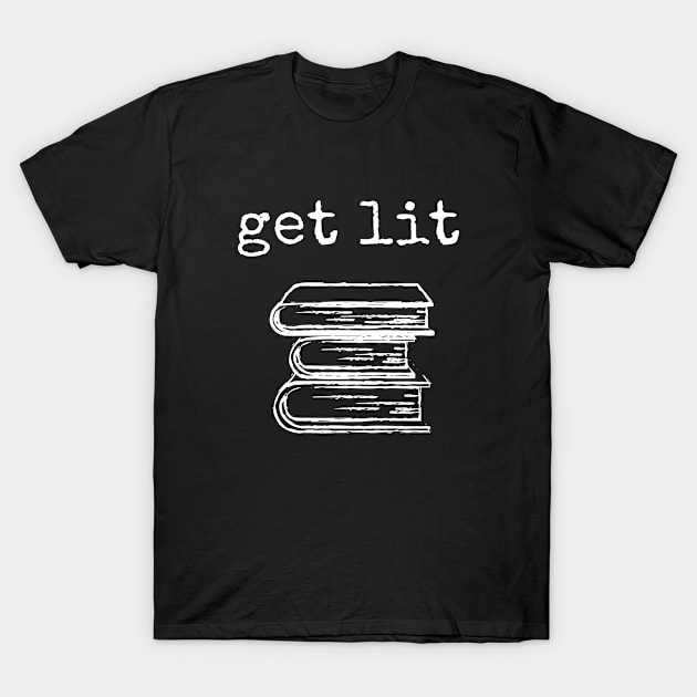 Get Lit T-Shirt by teesumi